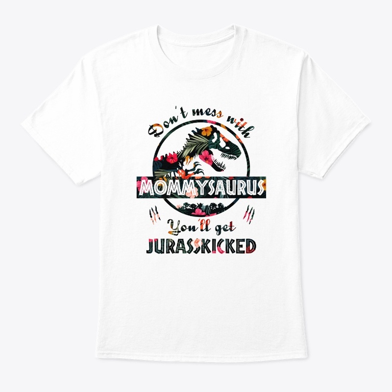 Don't Mess With Mommysaurus Funny Tshirt