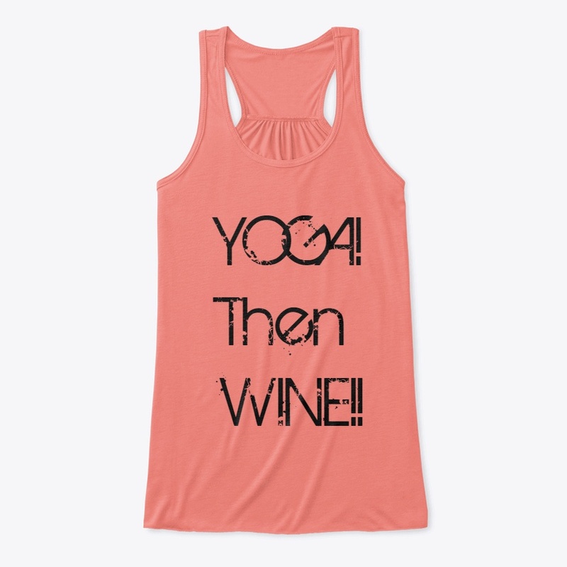 YOGA! Then WINE!!