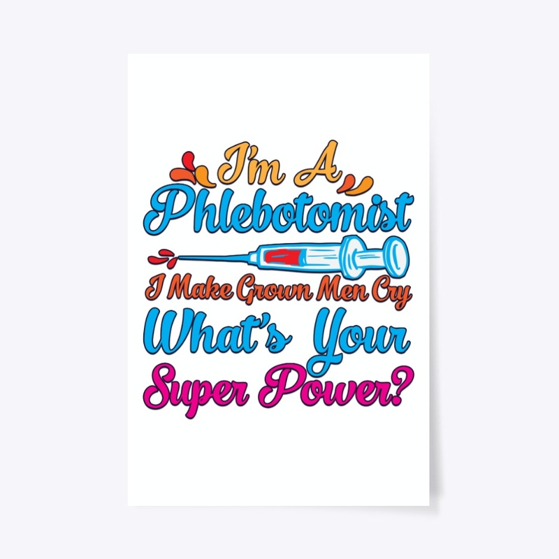 I'm A Phlebotomist, I Make Grown Men Cry