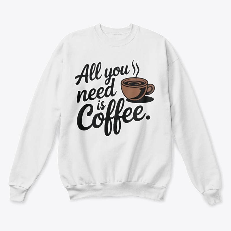 All You Need Is Coffee Typography Design