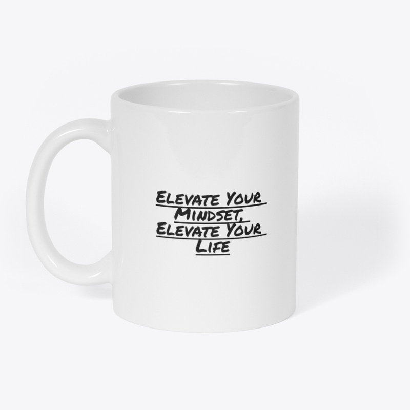 Elevate Your Mindset, Elevate Your Life