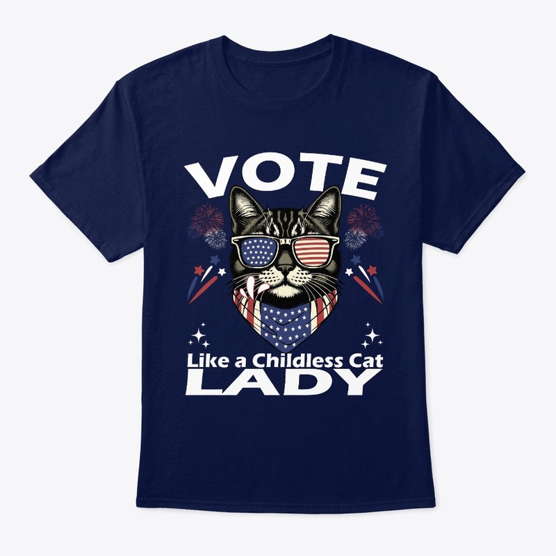 Vote Like A Childless Cat Lady FUNNY