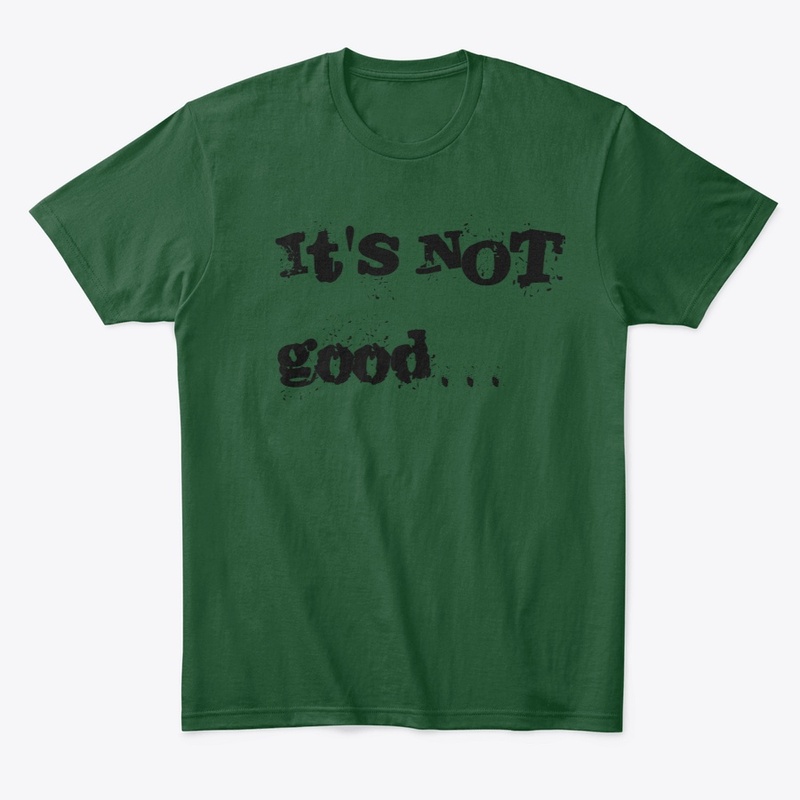 It's NOT Good...
