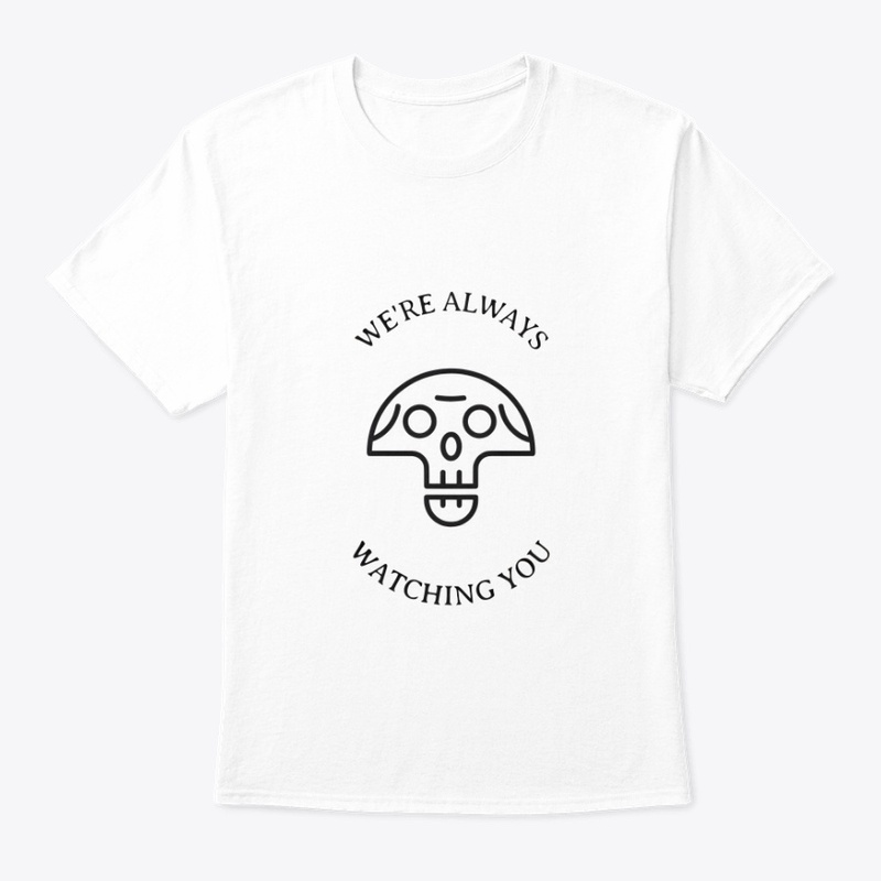 we're always watching you Scary skull 