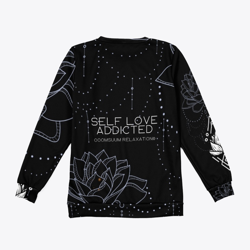Self Love Addicted♥ Sweatshirt