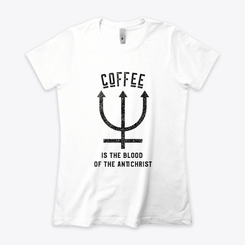 Coffee is the Blood of the Antichrist