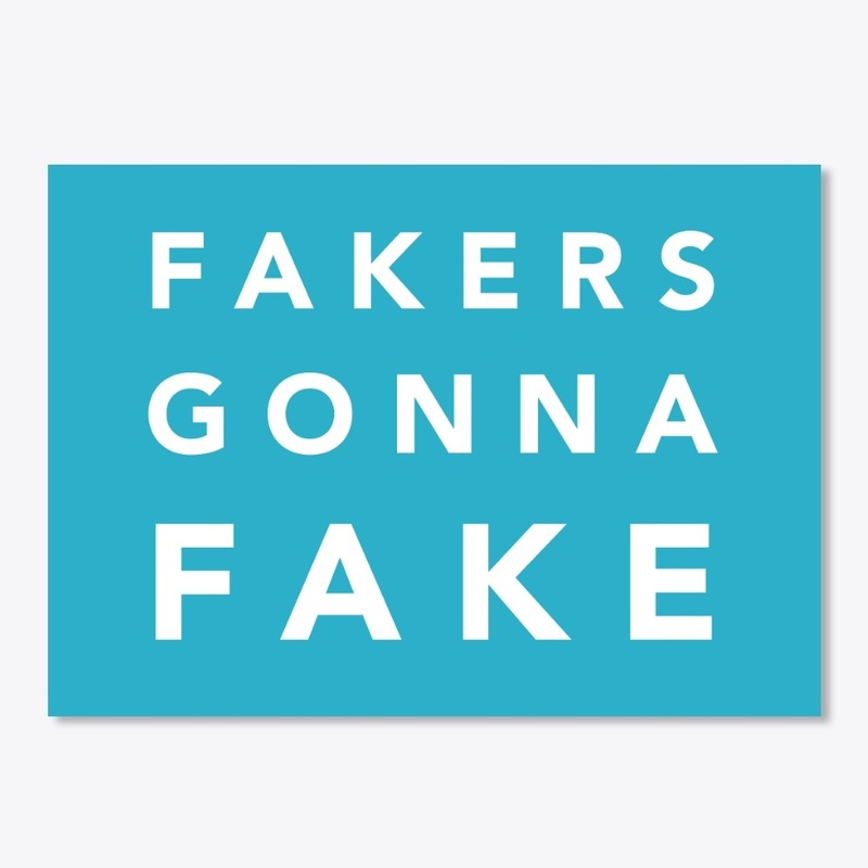 Fakers Gonna Fake