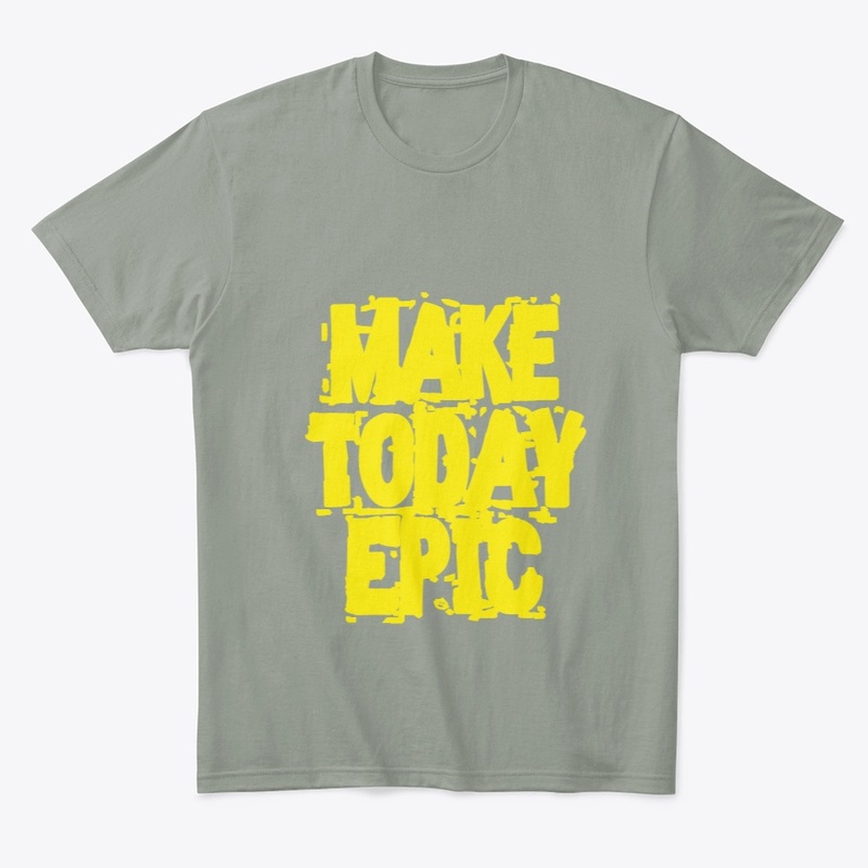 Make Today Epic 