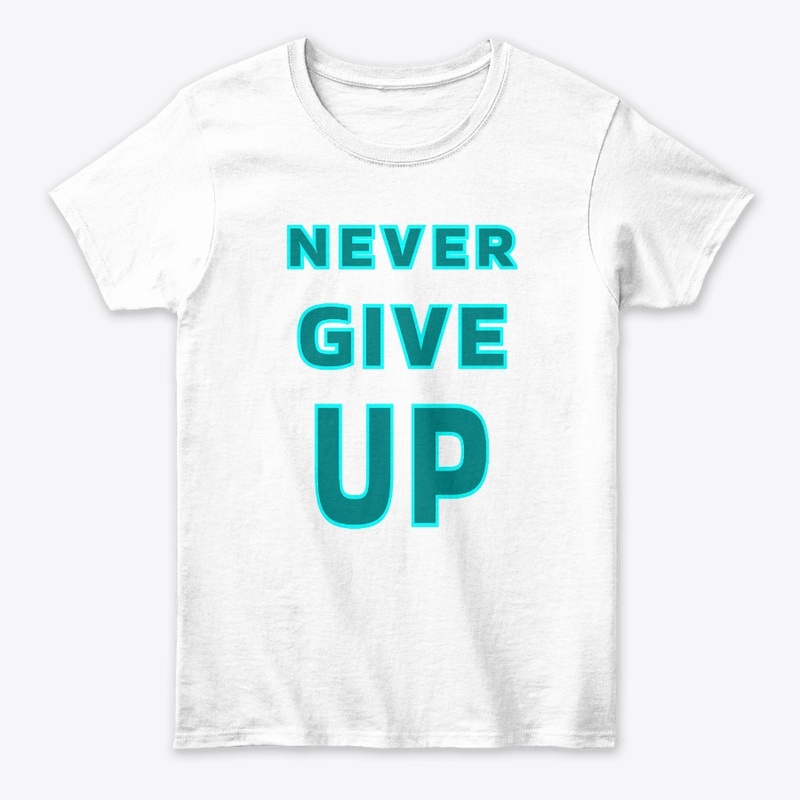 Never give up