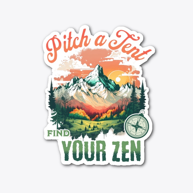 Pitch a Tent Find your Zen