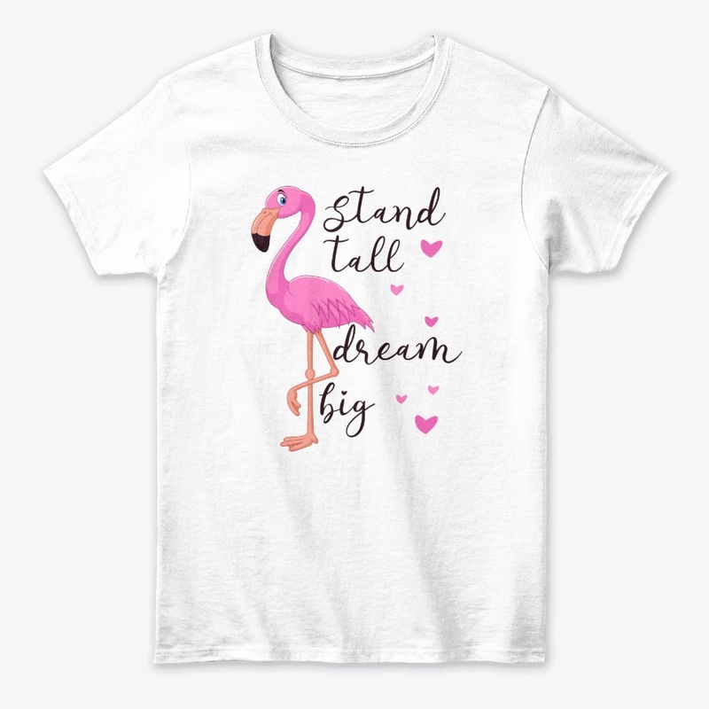 flamingo shirt stand tall dream big
