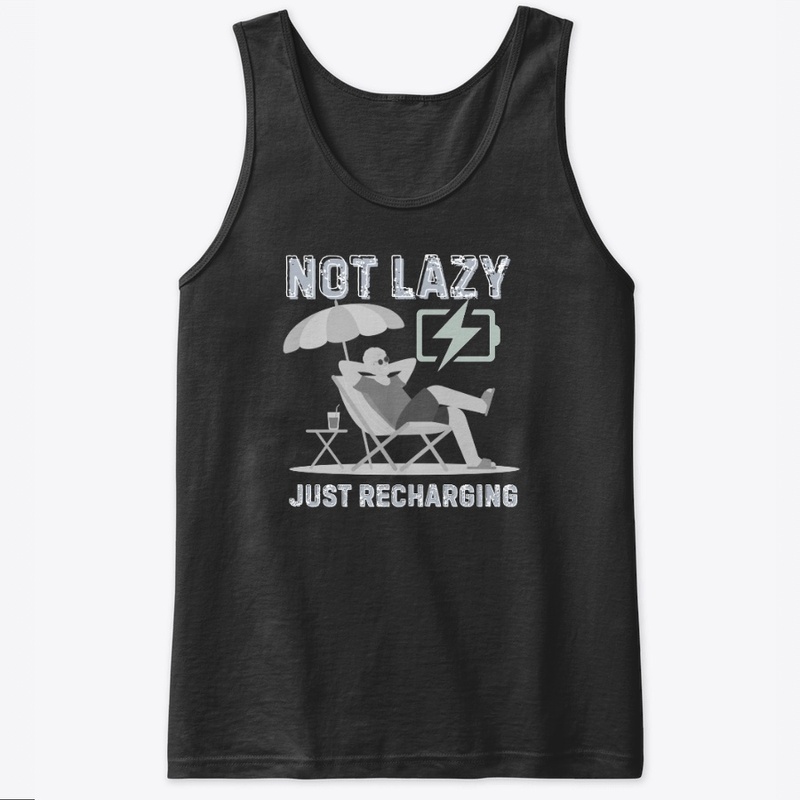 Not Lazy Just Recharging Mode On