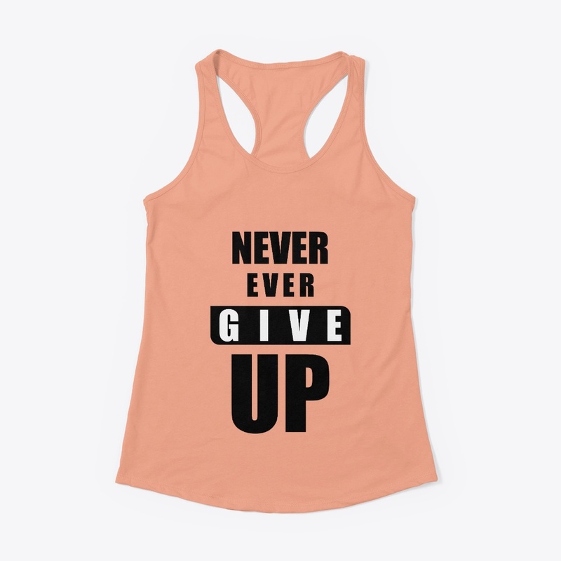 Never give up