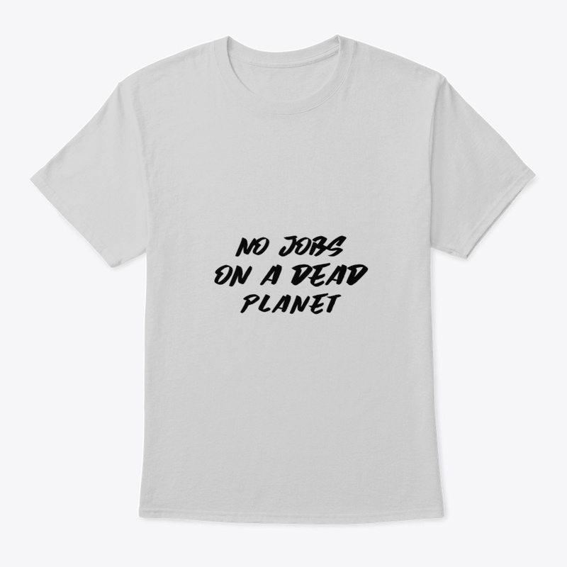 No Jobs On A Dead Planet