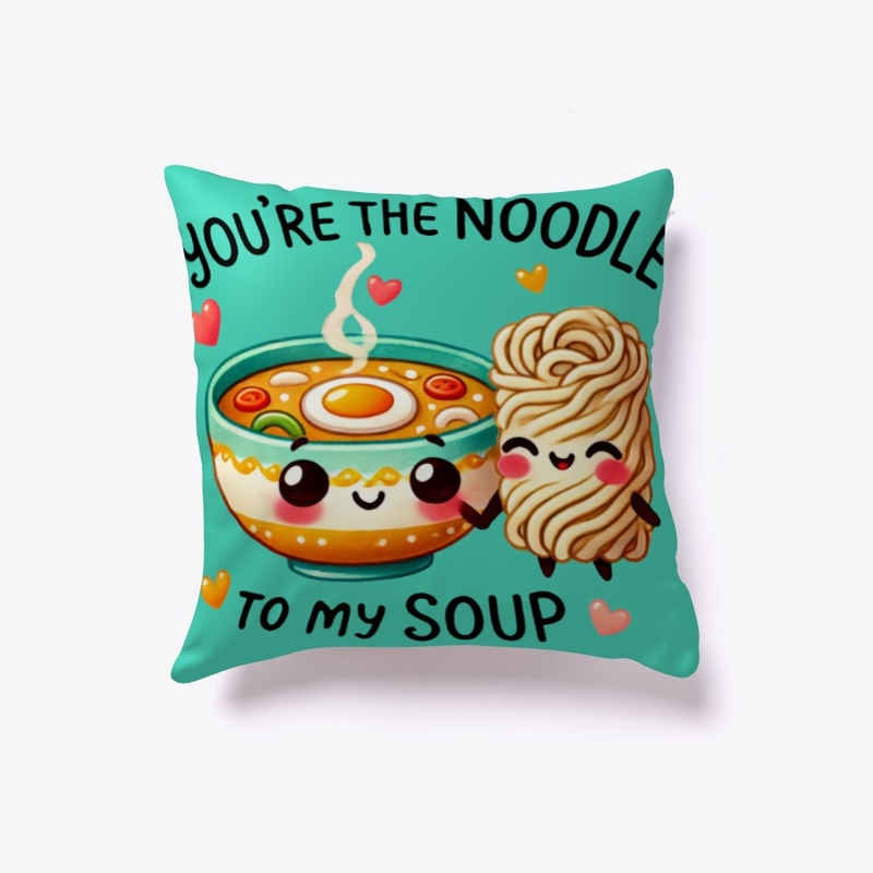 You're the Noodle to My Soup - Funny ❤