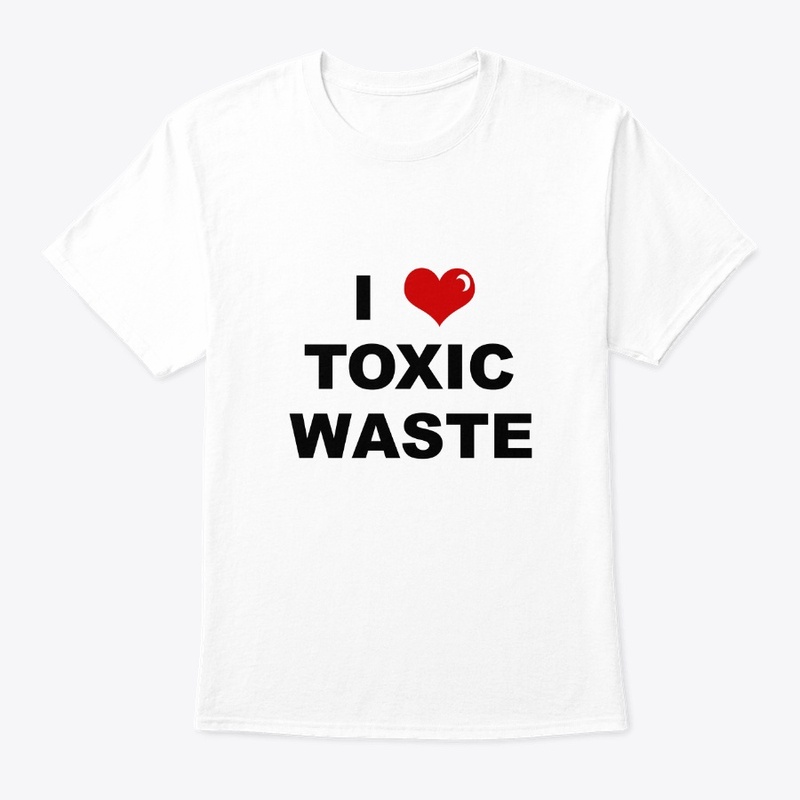 I Love Toxic Waste