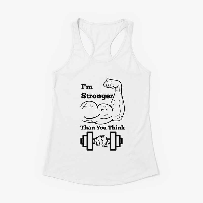  "Stronger Than You Think Tee"