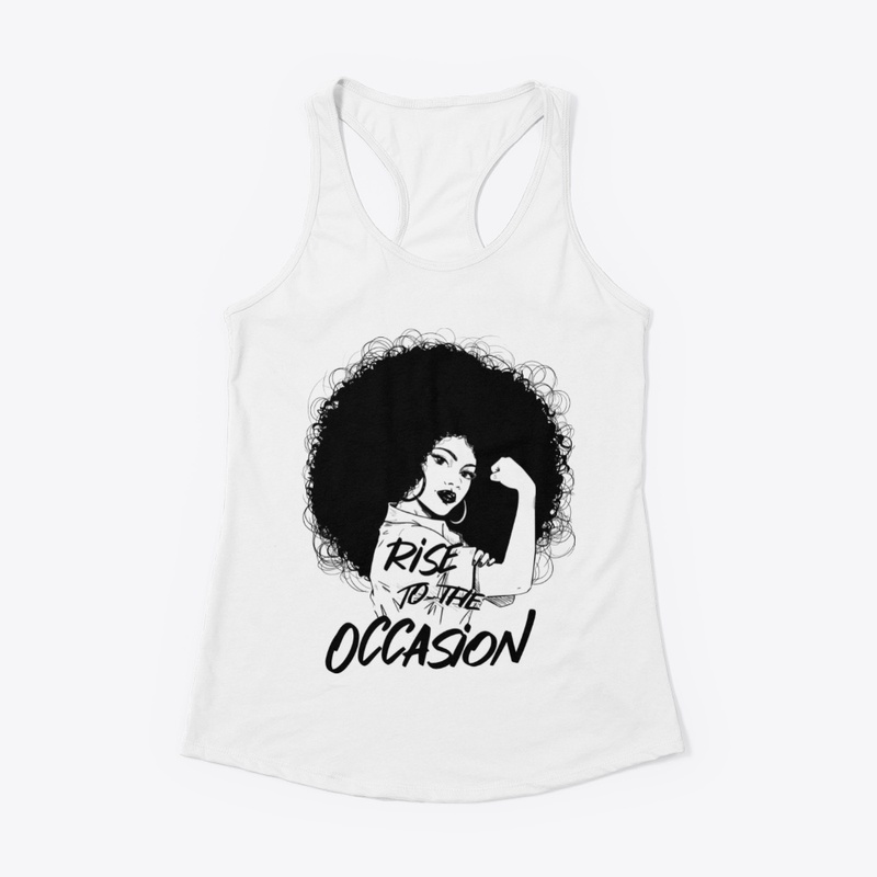Rise to the occasion TSHIRT