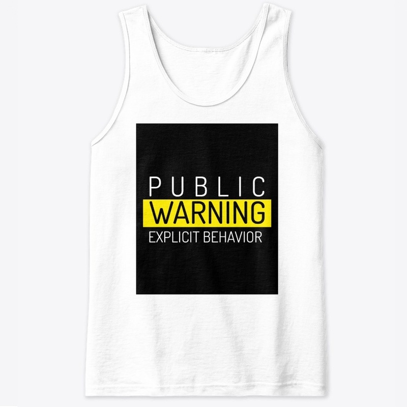 Public Warning Explicit Behavior t-shirt