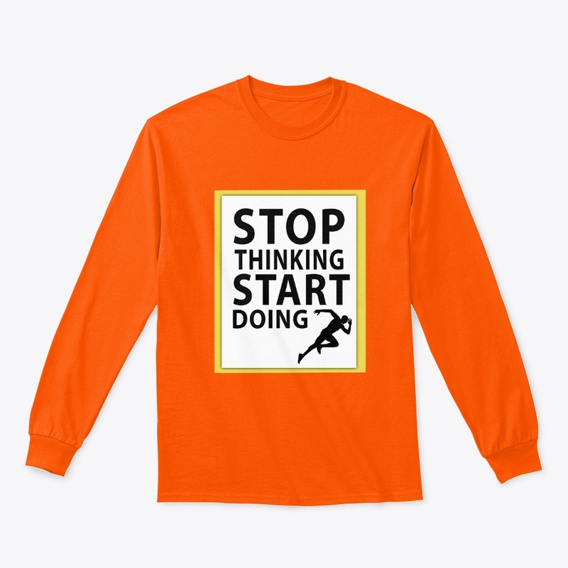 Stop thinking T shirts