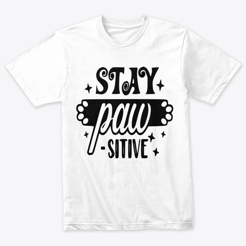 Stay paw sitive  Tshirts for woman 