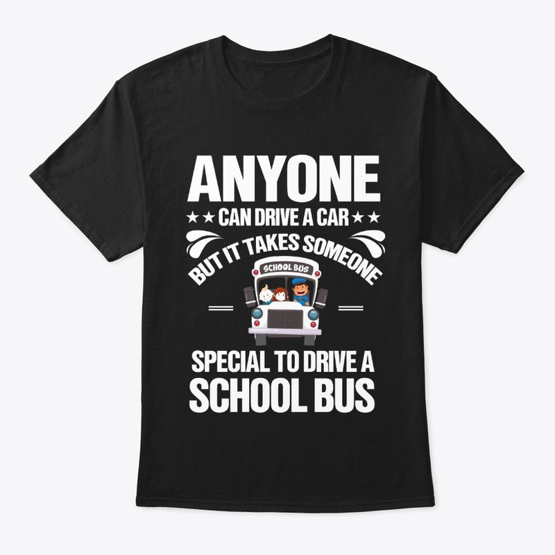 Anyone Can Drive School Bus Driver Shirt