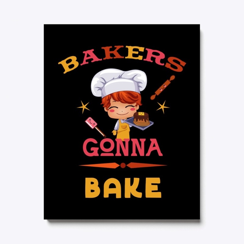 Bakers gonna bake