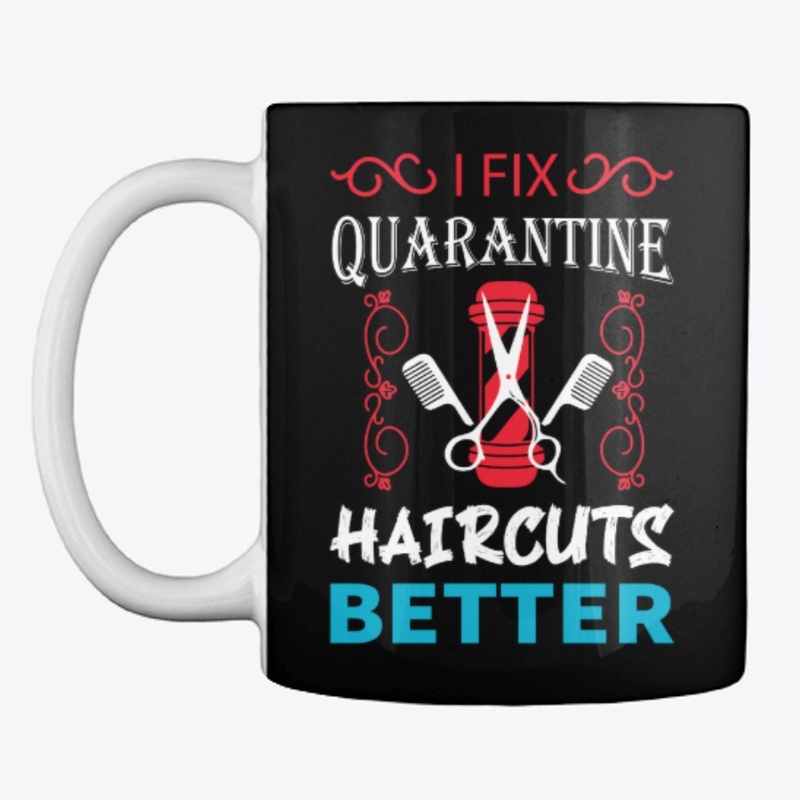 I fix Quarantine, Haircuts Better