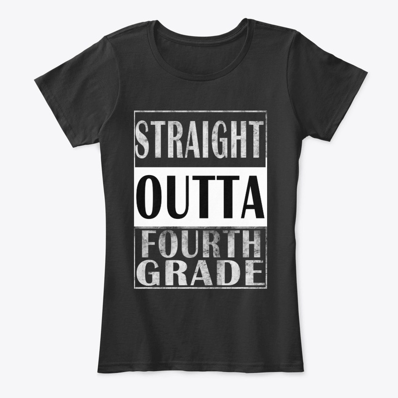 Awesome Gift Straight Outta Fourth Grade
