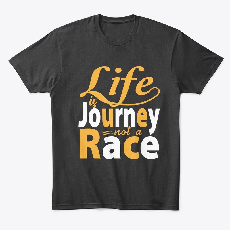 Life is a Journey not a Race