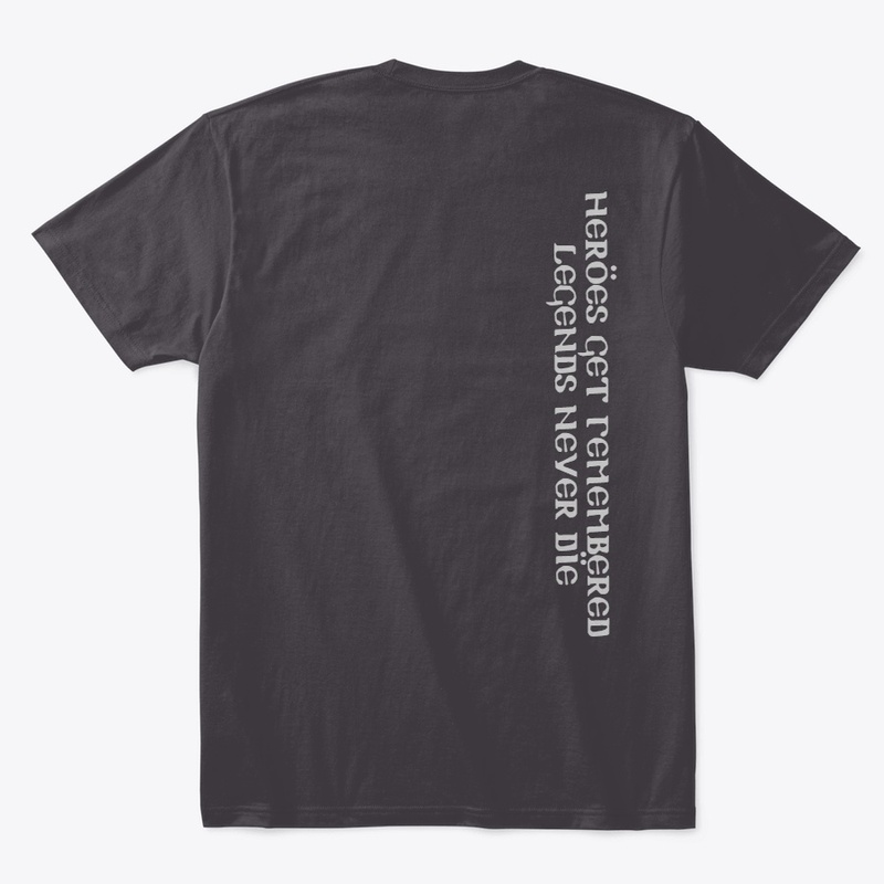 Heroes Get Remembered T-Shirt