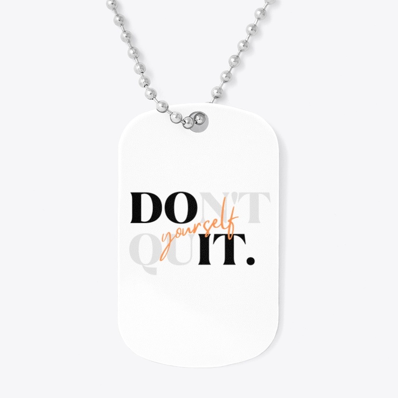 "Don't Quit Yourself TSHIRT