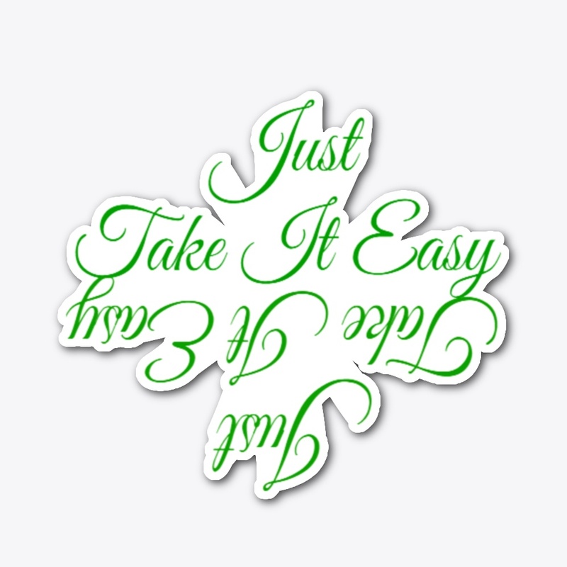 Just take it easy T-shirt 