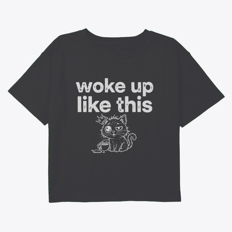 Woke Up Like This Purr-fect Morning Vibe