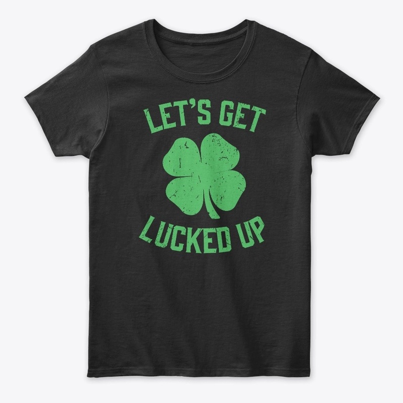 Click Buy Lets Get Lucked Up Patrick