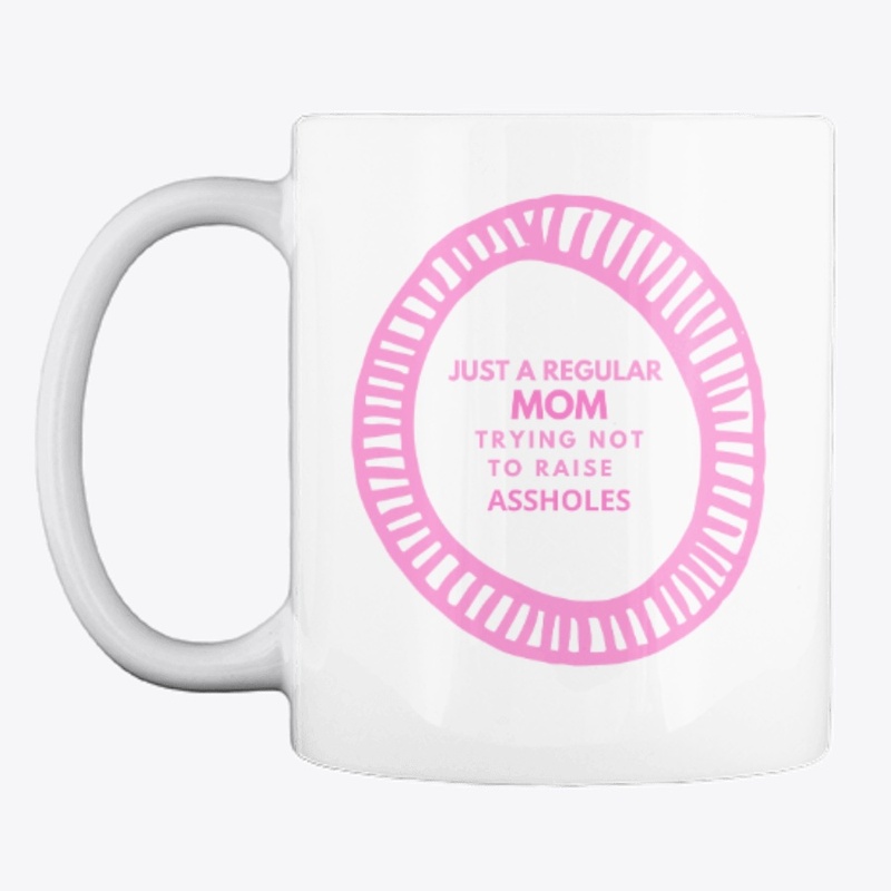 Just A Regular Mom Coffee Cup
