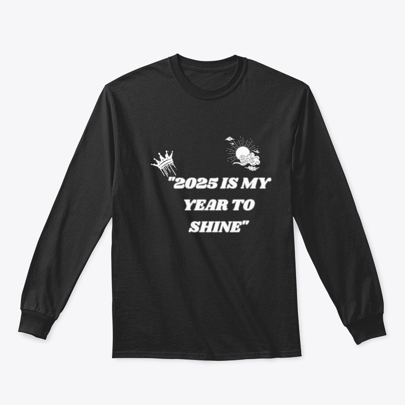 "2025 is My Year to Shine"