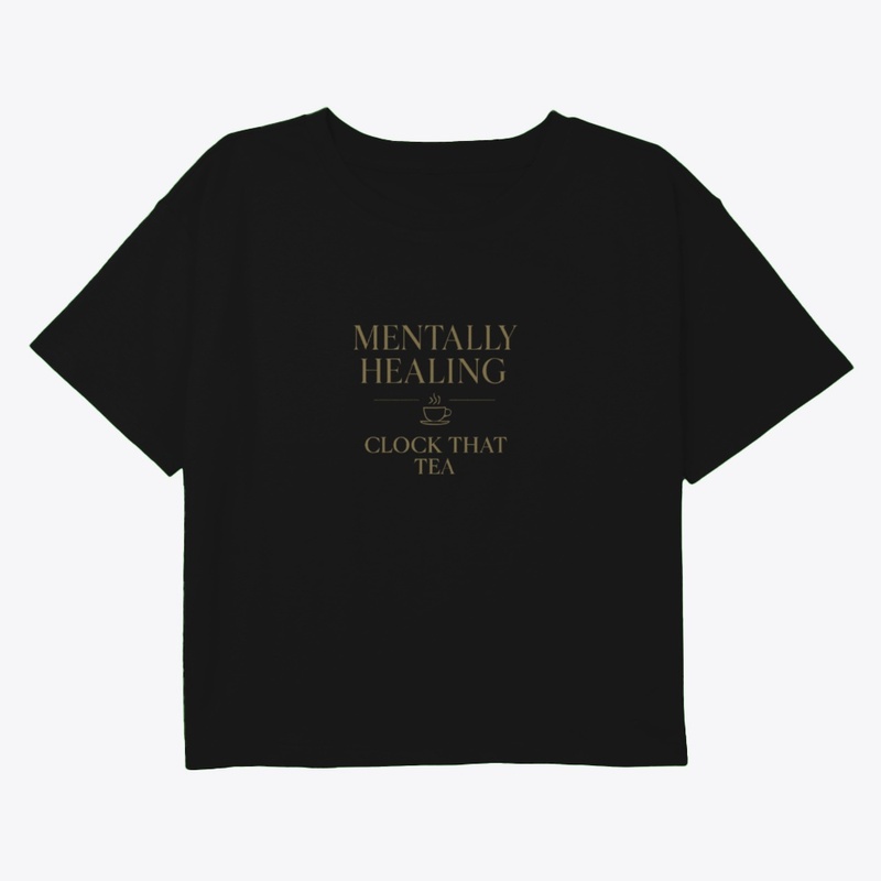 Mentally Healing - Clock that Tea