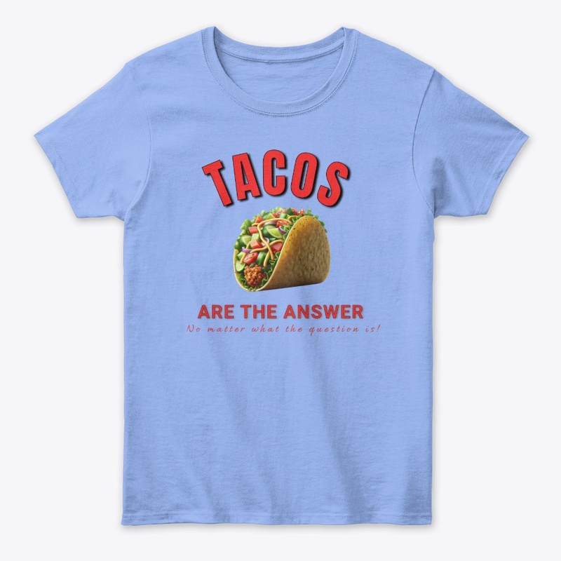 Tacos are the answer!
