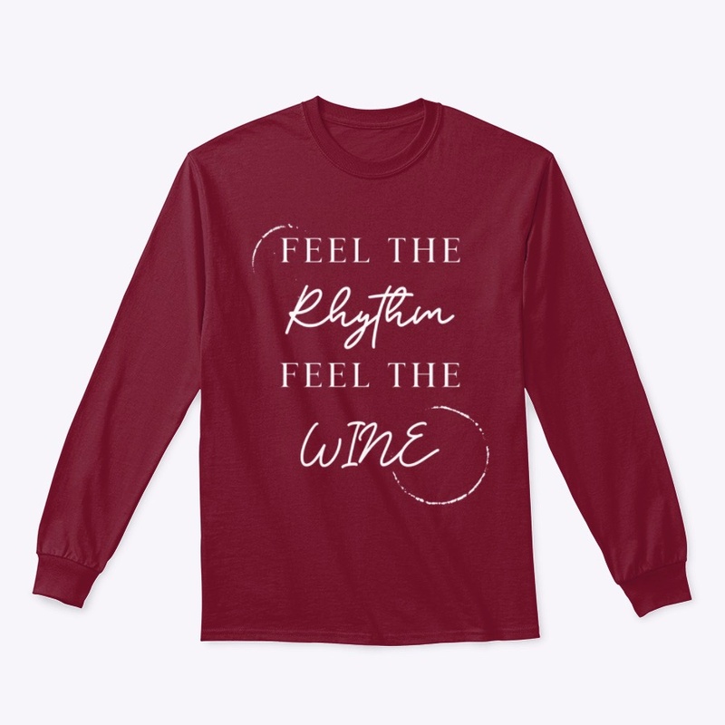 Feel The Rhythm Feel The Wine 