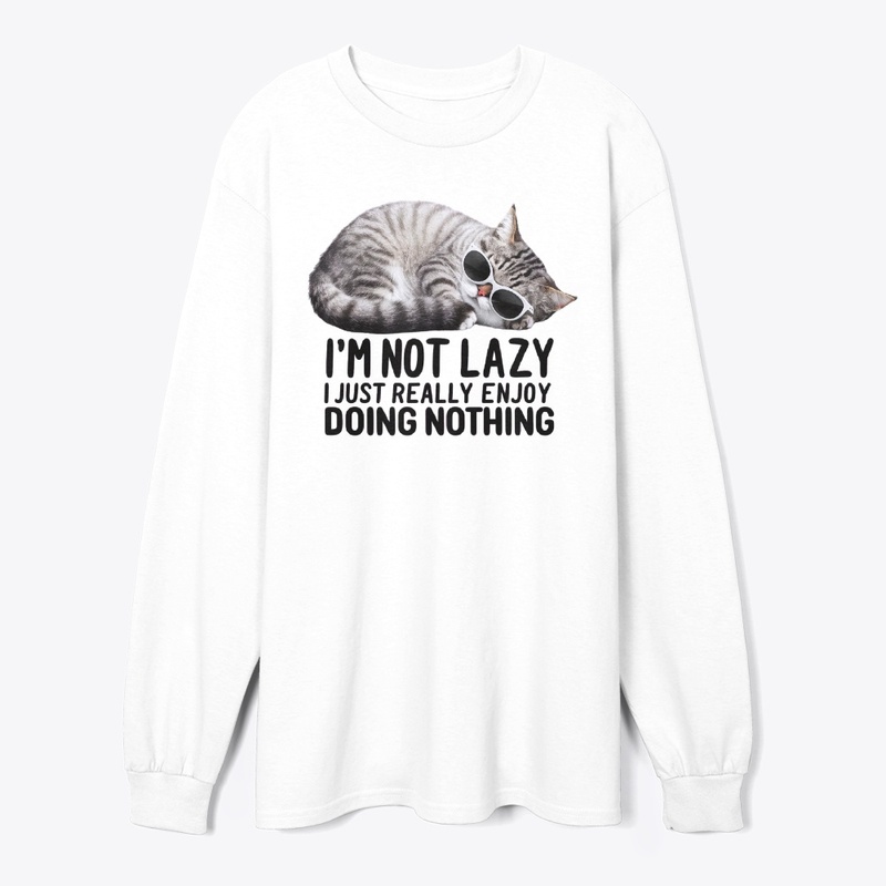 I Just Really Enjoy Doing Nothing