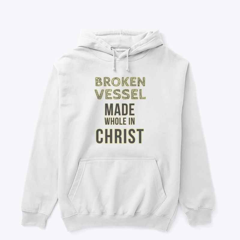 Broken Vessel Made Whole in Christ 