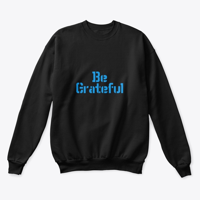 Be Grateful