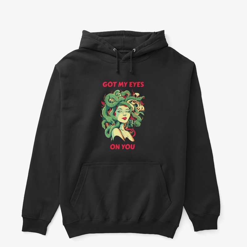 Got My Eyes On You – Goddess Medusa