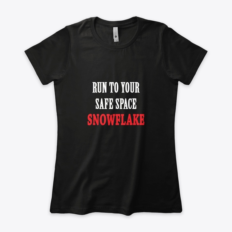 Run to your Safe Space Snowflake
