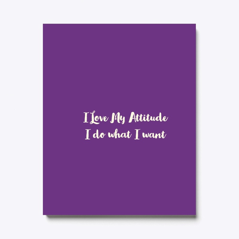 I love my attitude