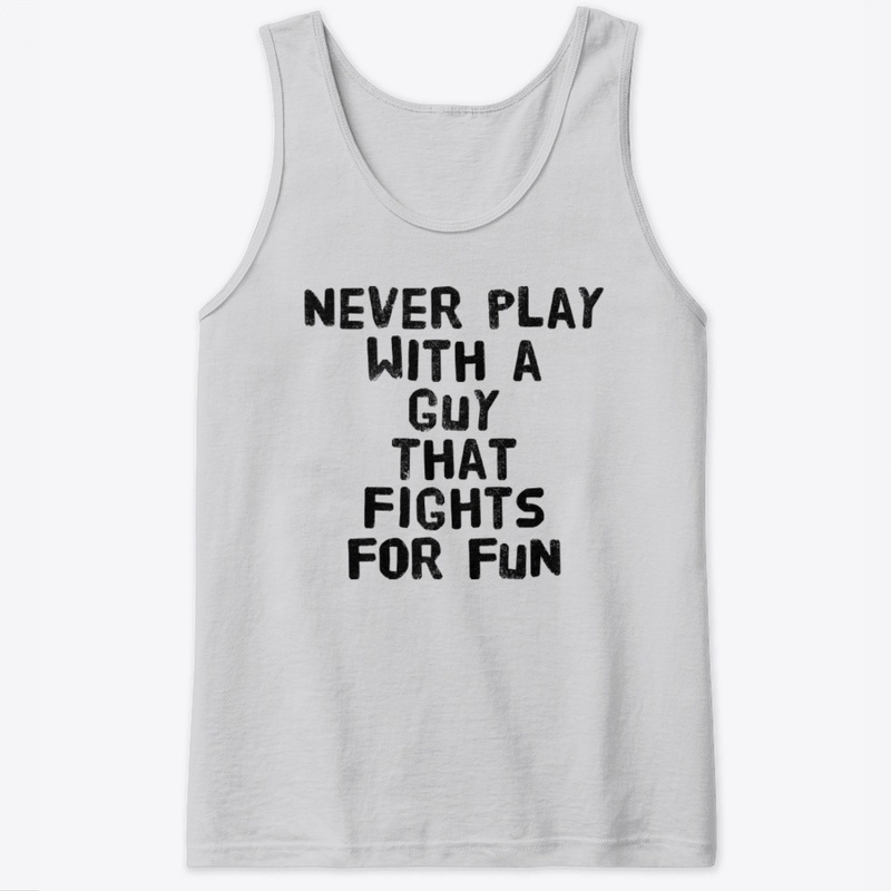 Never Play With A Guy