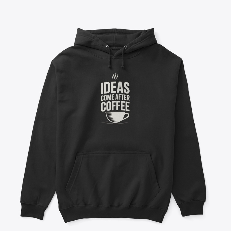 Ideas Come After Coffee – Typography 