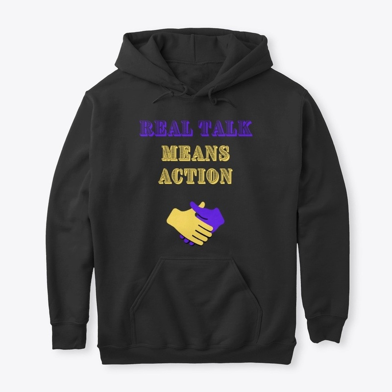 Real Talk Means Action Gear
