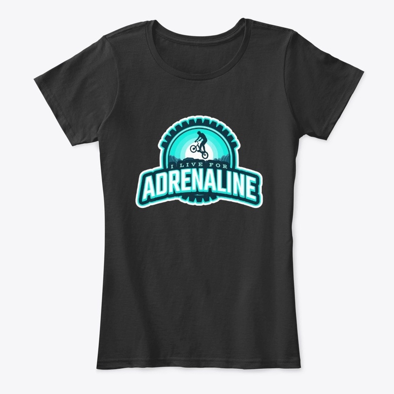 I live for Adrenaline